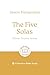 The Five Solas: These truths alone: 6-Session Bible Study (Good Book Guides)