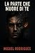 LA PARTE CHE MUORE DI TE by Miguel Rodrigues