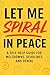 Let Me Spiral in Peace by Jenn Stanley