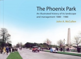The Phoenix Park: An Illustrated History of its Landscape and Management 1880 - 1980 (The Phoenix Park, #2)