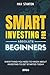 Smart Investing For True Beginners by Max Stanton