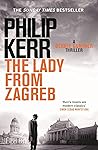 The Lady from Zagreb by Philip Kerr