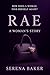 RAE: A Women's Story (The S...