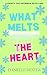 What Melts the Heart: A Fro...