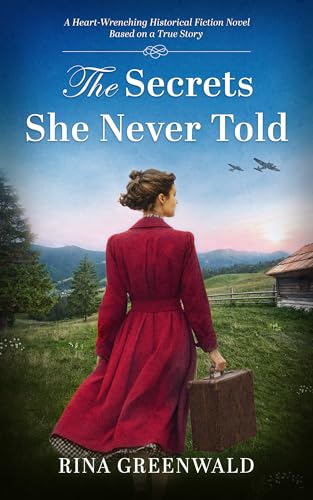 The Secrets She Never Told: A Heart-Wrenching Historical Fiction Novel Based on a True Story (Kindle Edition)