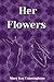 Her Flowers