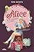 Alice y los corazones rotos (Spanish Edition)