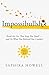 Impossibullshit: Break the Lies That Keep You Small — and Do What You Believed You Couldn’t