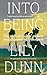 Into being by Lily Dunn Into being by Lily Dunn