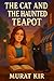 The Cat and the Haunted Tea...