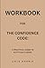 Workbook for The Confidence Code: A Practical Guide to Katty Kay’s Book