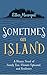 Sometimes an Island by Ellen Meeropol Sometimes an Island by Ellen Meeropol