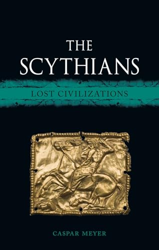 The Scythians: Lost Civilizations (Hardcover)