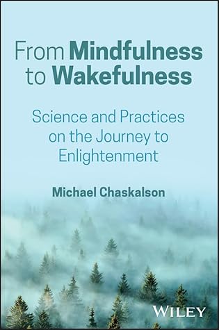 From Mindfulness to Wakefulness: Science and Practices on the Journey to Enlightenment