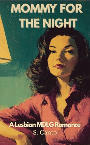 Mommy For The Night: A Lesbian MDLG Romance (Kindle Edition)