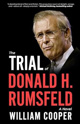 The Trial of Donald H. Rumsfeld