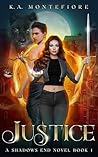 Justice: A Shadows End Novel Book 1
