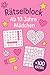 Rätselblock Ab 10 Jahre Mädchen by Maria Sepa
