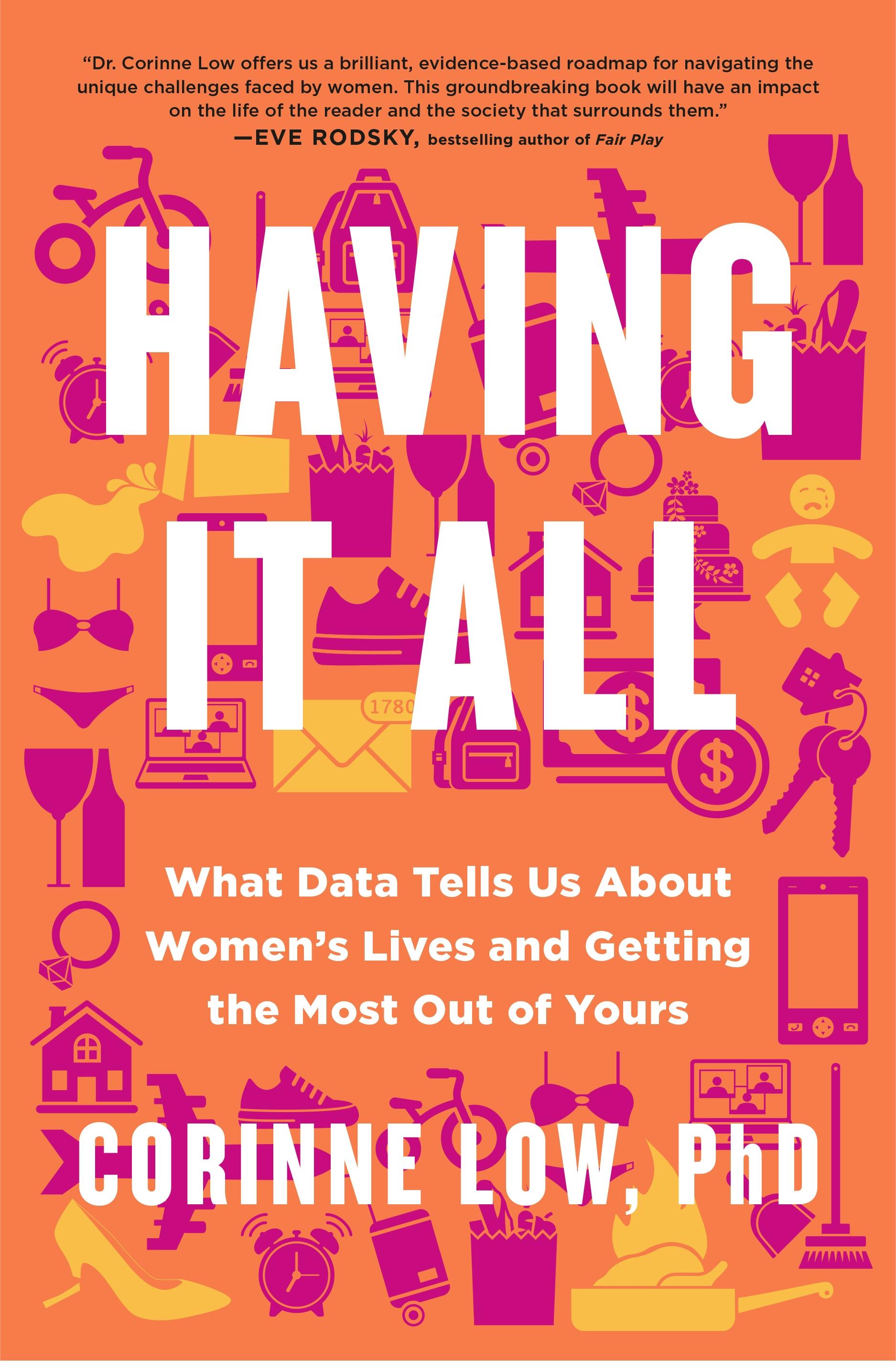 Having It All: What Data Tells Us About Women's Lives and Getting the Most Out of Yours (Hardcover)