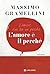 L'amore è il perché by Massimo Gramellini