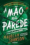 A Mão na Parede by Maureen Johnson