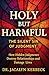 HOLY BUT HARMFUL by Dr. Jacalyn Kerbeck
