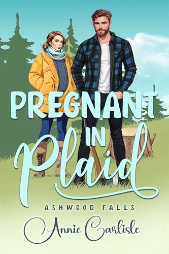 Pregnant in Plaid (Ashwood Falls, #2)