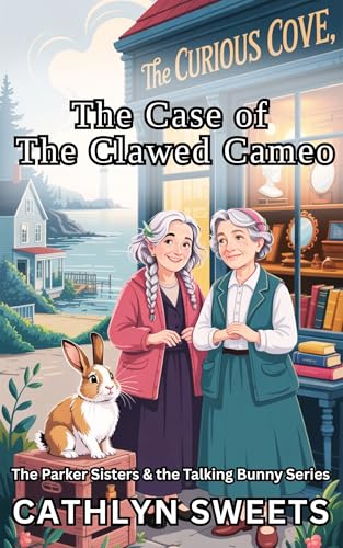 The Case of the Clawed Cameo: The Parker Sisters & the Talking Bunny (Kindle Edition)