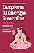 Despierta tu energía femeni...