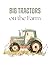 Big Tractors on the Farm: T...
