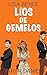 Líos de Gemelos: Romance Pl...