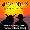 Alaska Dreams: Falling for the Cowboy