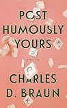 Posthumously Yours by Charles D. Braun