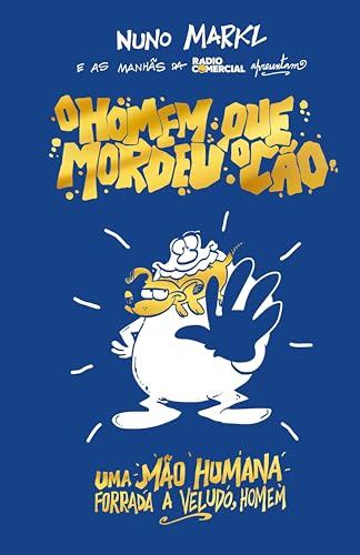 O Homem Que Mordeu o Cão: Uma Mão Humana Forrada a Veludo, Homem! (Portuguese Edition)