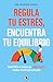 Regula tu estrés, encuentra...