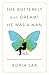 The Butterfly Who Dreamt He Was a Man: Metamorphoses, Entomological and Human