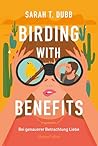 Birding with Benefits – Bei genauerer Betrachtung Liebe: Roman | Die heißeste Slow-Burn-Romance des Sommers | »Dieses Buch ist ein uneingeschränktes Vergnügen« ... Christina Lauren (German Edition)