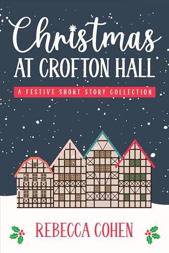 Christmas at Crofton Hall: A Festive Short Story Collection (Kindle Edition)