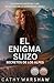 El Enigma Suizo: Secretos E...