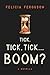 Tick, Tick, Tick ... Boom?:...