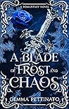 A Blade of Frost and Chaos by Gemma Pettinato