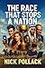 THE RACE THAT STOPS A NATION by Nick Pollack