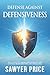 Defense Against Defensiveness by Sawyer Price