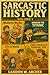 Sarcastic History Volume 1:...