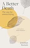 A Better Death: The Case for Assisted Dying