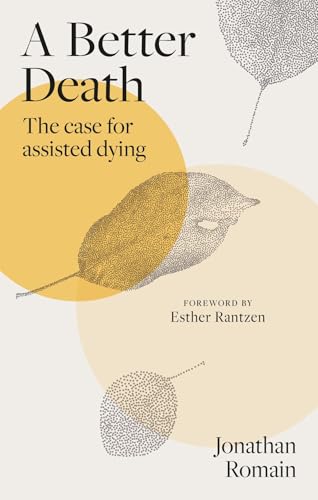 A Better Death: The Case for Assisted Dying (Hardcover)