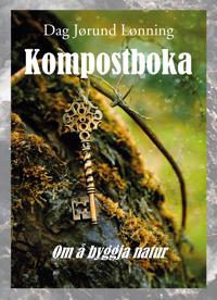 Kompostboka - Om å byggja natur (Paperback)