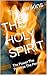 THE HOLY SPIRIT: The Power ...