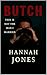 BUTCH by Hannah Jones