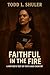 Faithful in the Fire: A Mot...